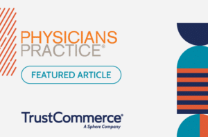 Graphic with Physicians Practice logo and TrustCommerce logo for a featured article